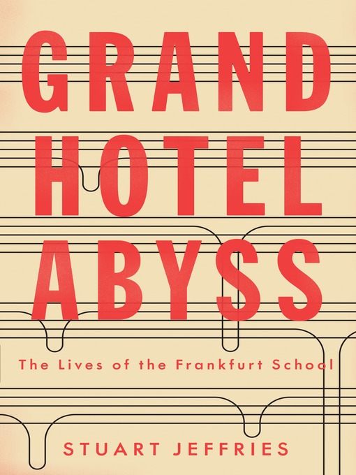 Title details for Grand Hotel Abyss by Stuart Jeffries - Available